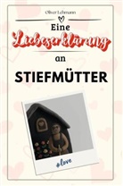 Oliver Lehmann - Eine Liebeserklärung an Stiefmütter
