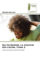 Alfredius Mercurii - Ma patronne, la voleuse des coeurs. Tome 2