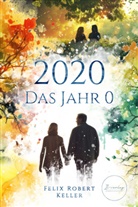 Felix R. Keller - 2020 - Das Jahr 0