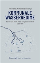 Maria Arndt, Peter Fäßler, Ströhmer, Michael Ströhmer - Kommunale Wasserregime