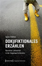 Maria Arndt, Agnes Bidmon - Dokufiktionales Erzählen