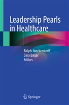 Baqar, Sara Baqar, Ralph Junckerstorff - Leadership Pearls in Healthcare