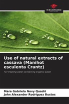 Mara Gabriela Novy Quadri, John Alexander Rodriguez Bustos - Use of natural extracts of cassava (Manihot esculenta Crantz)
