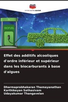 Karthikeyan Sathasivam, Dharmaprabhakaran Thamayanathan, Udayakumar Thangavelan - Effet des additifs alcooliques d'ordre inférieur et supérieur dans les biocarburants à base d'algues