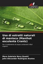 Mara Gabriela Novy Quadri, John Alexander Rodriguez Bustos - Uso di estratti naturali di manioca (Manihot esculenta Crantz)