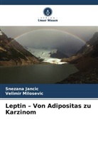 Snezana Jancic, Velimir Milosevic - Leptin - Von Adipositas zu Karzinom