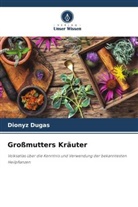 Dionyz Dugas - Großmutters Kräuter
