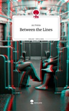 Ari Pohle - Between the Lines. Life is a Story - story.one