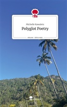 Michelle Kawaletz - Polyglot Poetry. Life is a Story - story.one
