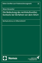Mirjam Blumenthal - Die Bedeutung des rechtskulturellen Kontexts bei Verfahren vor dem IStGH