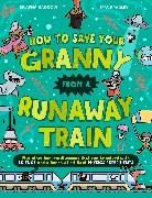 Swapna Haddow, Haddow Swapna, Bradley Jess - How To Save Your Granny From a Runaway Train