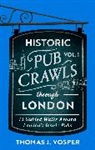 Thomas J Vosper, Thomas J. Vosper - Historic Pub Crawls Through London, Vol. 1