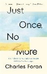 Charles Foran - Just Once, No More