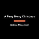 Debbie Macomber - A Ferry Merry Christmas