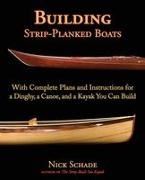 Schade, Nick Schade - Building Strip-planked Boats