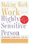 Barrie Jaeger, Jaeger Barrie - Making Work Work for the Highly Sensitive Person