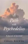 Chris Becker - A Path with Psychedelics