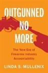 Linda S. Mullenix, Linda S. (University of Texas Mullenix - Outgunned No More