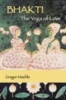 Gregor Maehle - Bhakti The Yoga of Love