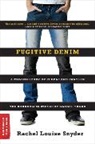 Rachel Louis Snyder, Rachel Louise Snyder, Snyder Rachel Louise - Fugitive Denim
