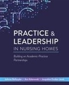 Ann Kolanowski, Joanne Reifsnyder, Jacqueline Dunbar-Jacob - Practice & Leadership in Nursing Homes