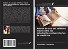 Sreemedha Choudhury - Patrón de uso del teléfono móvil entre los estudiantes universitarios de medicina