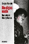 SERGIO MARCHI - No digas nada. Una vida de Charly García / Say Nothing. Charly García's Life