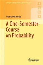 Jolanta Misiewicz - A One-Semester Course on Probability