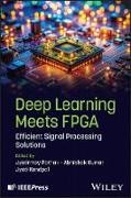 Jyotirmoy (Lovely Professional University Pathak, Jyoti Kandpal, Kumar Abhishek, Jyotirmoy Pathak - Deep Learning Meets Fpga Efficient Signal Processing Solutions