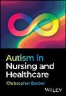 Christopher (Birmingham City University) Barber, Barber Christopher - Autism in Nursing and Healthcare