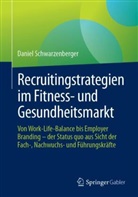 Daniel Schwarzenberger - Recruitingstrategien im Fitness- und Gesundheitsmarkt