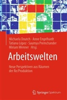 Michaela Doutch, Anne Engelhardt, Tatiana Lopez, Tatiana López, Tatiana Lopez u a, Tatiana López u a... - Arbeitswelten