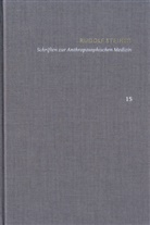 Rudolf Steiner, Ita Wegmann, Christian Clement - Rudolf Steiner: Schriften. Kritische Ausgabe / Band 15: Schriften zur Anthroposophischen Medizin