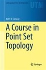 John B Conway, John B. Conway - A Course in Point Set Topology