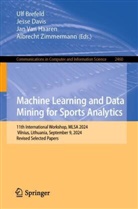 Ulf Brefeld, Jesse Davis, Jan Van Haaren, Jan Van Haaren et al, Albrecht Zimmermann - Machine Learning and Data Mining for Sports Analytics