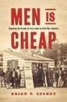 Brian P Luskey, Brian P. Luskey - Men Is Cheap