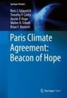 Brian F. Bennett, Timothy P. Canty, Austin P. Hope, Ross J. Salawitch, Walter R. Tribett - Paris Climate Agreement: Beacon of Hope