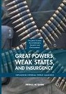 Patrick W. Quirk - Great Powers, Weak States, and Insurgency