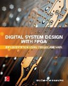 Bora Tar, Cem Unsalan, Unsalan Cem - Digital System Design with FPGA: Implementation Using Verilog and VHDL