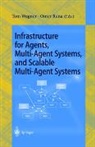 Omer F. Rana, Tom Wagner - Infrastructure for Agents, Multi-Agent Systems, and Scalable Multi-Agent Systems