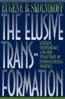 Eugene B. Skolnikoff - The Elusive Transformation