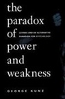 George Kunz, Kunz George - The Paradox of Power and Weakness