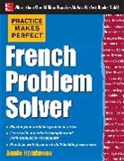 Annie Heminway, Heminway Annie, Eliane Kurbegov - Practice Makes Perfect French Problem Solver