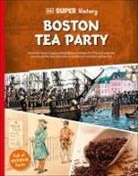 DK - DK Super History Boston Tea Party