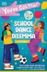 DK - You've Got This! School Dance Dilemma