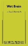 John J. Jr. Caswell, John J Caswell - Wet Brain