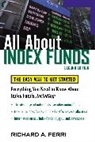 Richard Ferri, Richard A Ferri, Richard A. Ferri - All About Index Funds