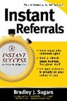 Brad Sugars, Bradley Sugars, Bradley J Sugars, Bradley J. Sugars, Sugars Bradley - Instant referrals
