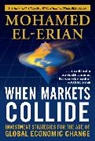 El-Erian, Mohamed El-Erian - When Markets Collide