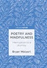 Bryan Walpert - Poetry and Mindfulness